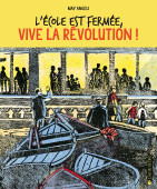 L’école est fermée, vive la révolution!