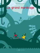 Le grand marécage