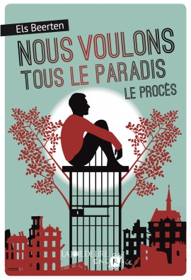 Nous voulons tous le paradis – Le procès