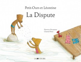 Petit Ours et Léontine : La Dispute