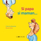 Si papa, si maman…