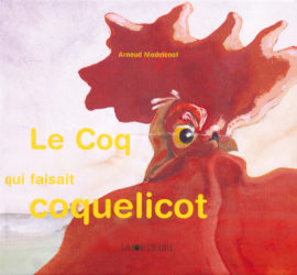 Le coq qui faisait coquelicot