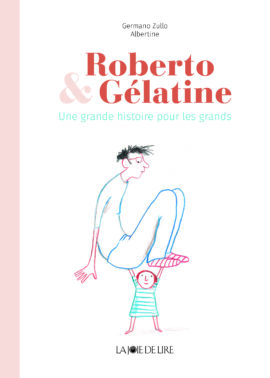 Roberto & Gélatine, une grande histoire pour les grands