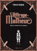 L’Attrape-Malheur, tome 1