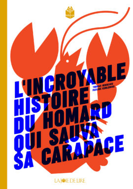 L’incroyable histoire du homard qui sauva sa carapace
