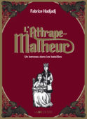 L’Attrape-Malheur, tome 3