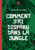 Comment j’ai disparu dans la jungle